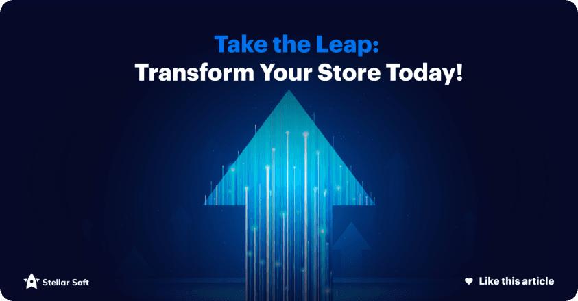 Glowing upward arrow with "Transform Your Store Today!" text on dark background.